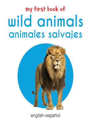 cover image of My First Book of Wild Animals / Animales Salvajes